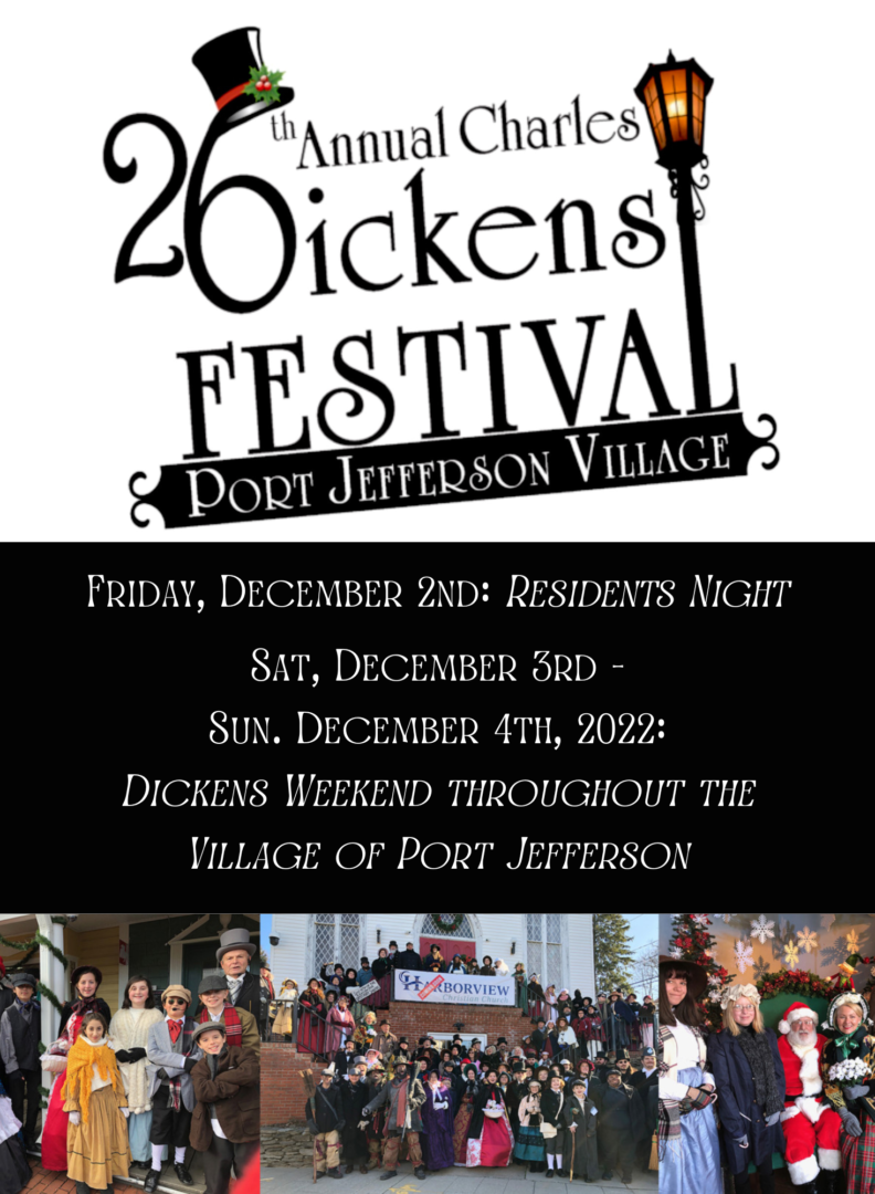 Friday December 2nd Residents Night Saturday, December 3rd-4th, 2022 Dickens Weekend throughout the Village of Port Jefferson
